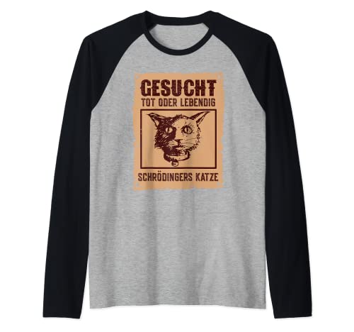 Schrödinger - Gato científico Wanted Dead & Alive Cat Camiseta Manga Raglan