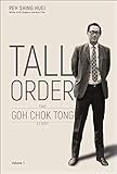 Tall Order: The Goh Chok Tong Story