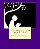 EP Seventh Reader Days 91-180: Part of the Easy Peasy All-in-One Homeschool 1506005330 Book Cover