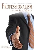 Professionalism in the Real World: Lessons for the Effective Advocate by Lisa Penland (2009-09-28)