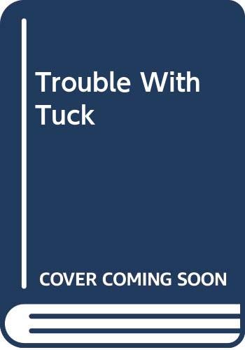 Trouble With Tuck 060618791X Book Cover