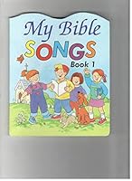 My Bible Songs Book 1 1577553462 Book Cover