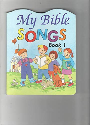 My Bible Songs Book 1 1577553462 Book Cover