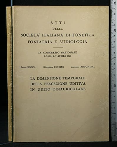 ATTI DELLA SOCIETA' ITALIANA DI FONETICA FONIATRIA E AUDIOLOGIA