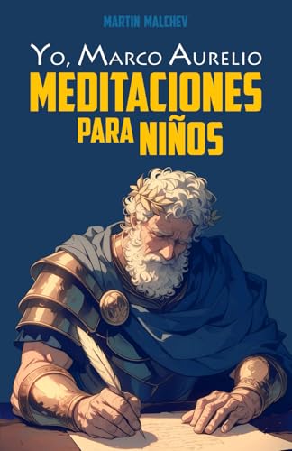 YO, MARCO AURELIO: MEDITACIONES PARA NIÑOS (La serie “Yo”)