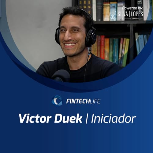 Open Finance e ITPs | Victor Duek (Iniciador) | Fintech Life Podcast Por arte de portada