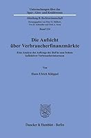 Die Aufsicht Uber Verbraucherfinanzmarkte: Eine Analyse Des Auftrags Der Bafin Zum Schutz Kollektiver Verbraucherinteressen 3428186974 Book Cover