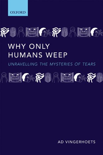 Why Only Humans Weep: Unravelling the Mysteries of Tears