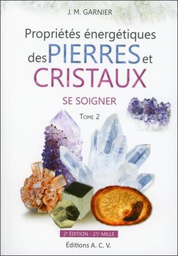  Propriétés énergétiques des Pierres et Cristaux - T2 : Se soigner PDF Ebook En Ligne