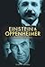 Einstein and Oppenheimer: The Meaning of Genius