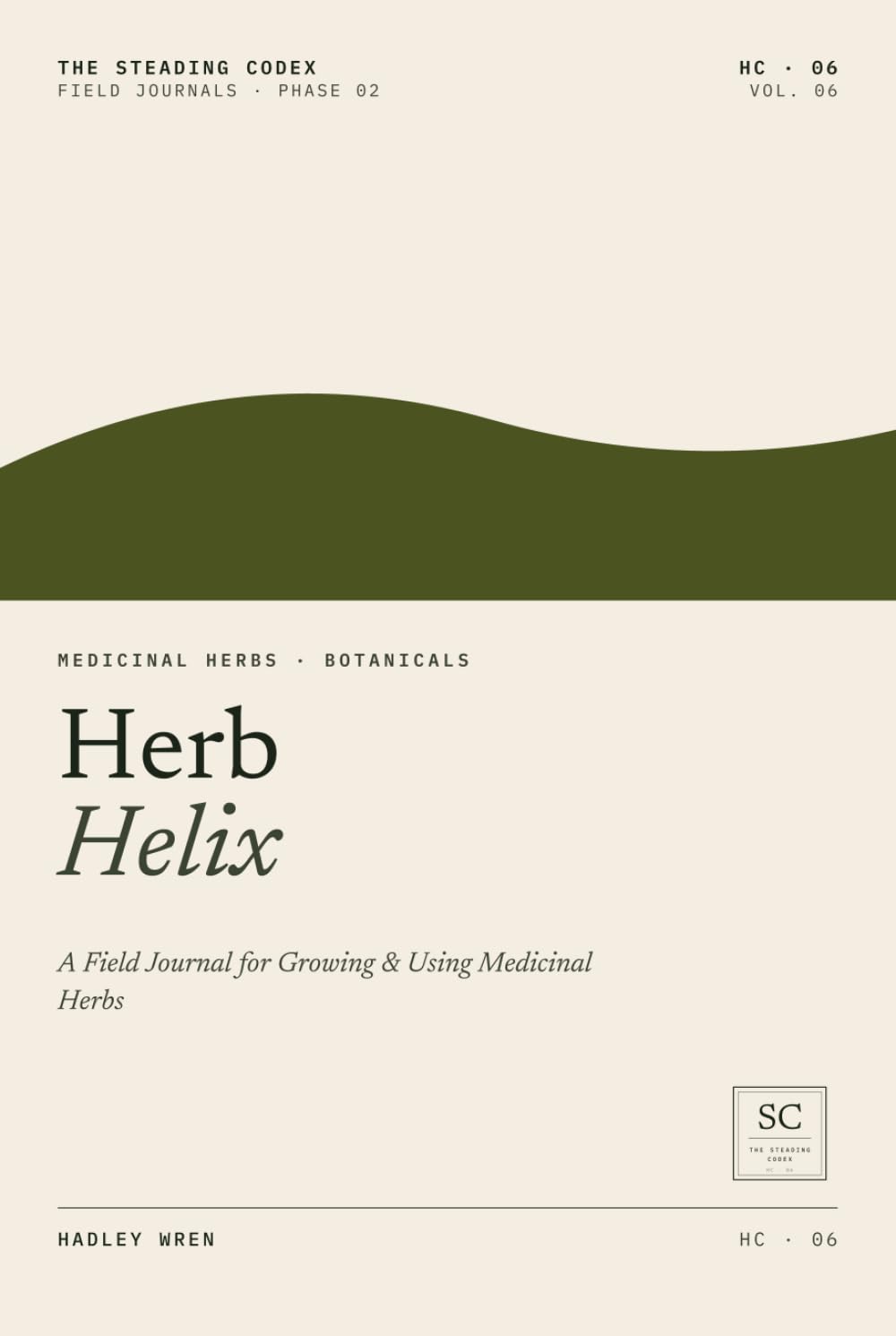 Herb Helix: A Field Journal for Growing & Using Medicinal Herbs