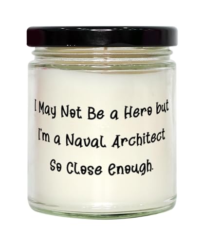 Best Naval Architect Gifts, I May Not Be a Hero but I'm a Naval Architect, Nice Birthday Scent Candle for Men Women from Boss, Funny