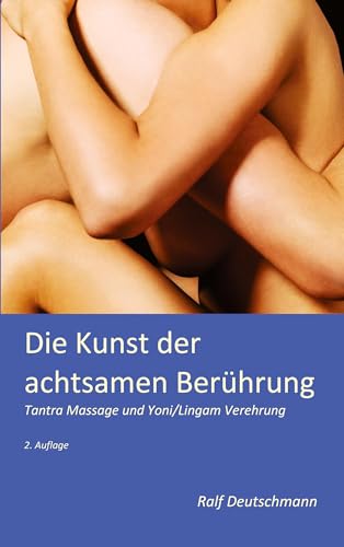Die Kunst der achtsamen Berührung: Tantra Massage und Yoni/Lingam Verehrung