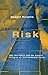 Dealing with Risk: Why the Public and the Experts Disagree on Environmental Issues