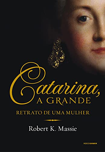 Catarina, a grande: Retrato de uma mulher