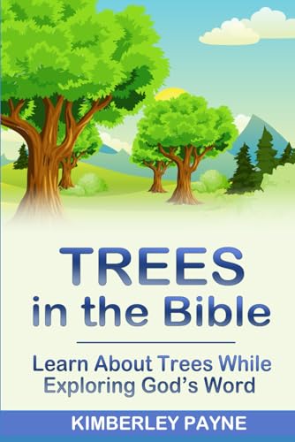 Trees in the Bible: Learn About Trees While Exploring God's