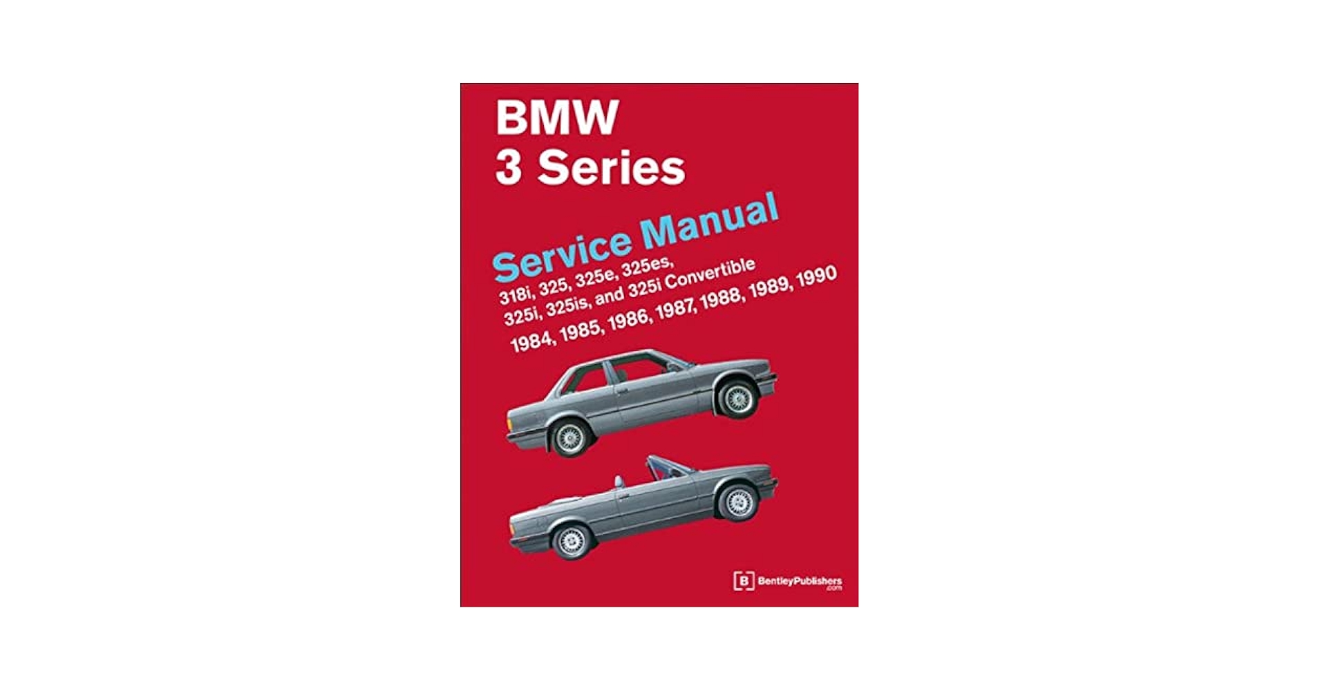 BMW 3 Series Service Manual 1984-1990: Bentley Publishers