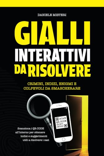Gialli interattivi da risolvere: Crimini, indizi, enigmi e colpevoli da smascherare
