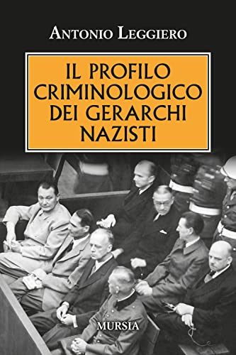 Il profilo criminologico dei gerarchi nazisti