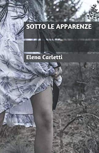 SOTTO LE APPARENZE (Italian Edition)