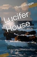 Lucifer House 1453654852 Book Cover