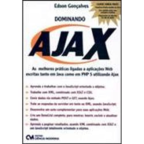 Dominando Ajax. As Melhores Aplicações Web Escritas em Java Como em PHP 5 Utilizando Ajax