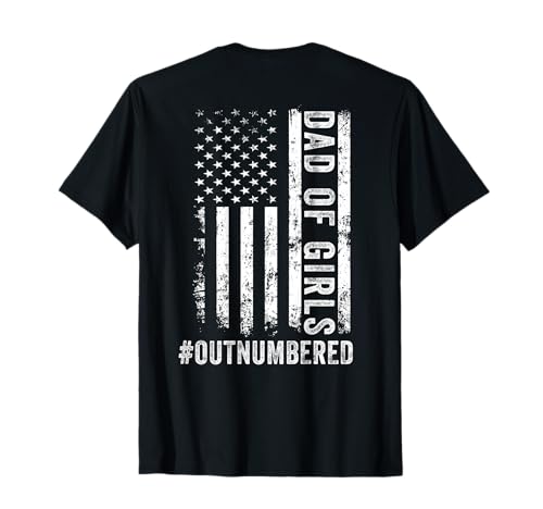 (ON BACK) Dad Of Girls Outnumbered Fathers Day Dad Daughters T-Shirt