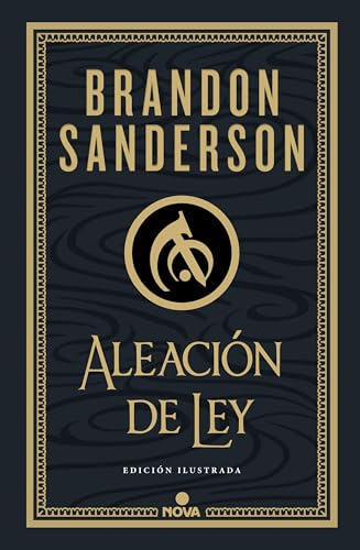 Aleación de ley (Wax & Wayne: edición ilustrada 1): . (Nova)