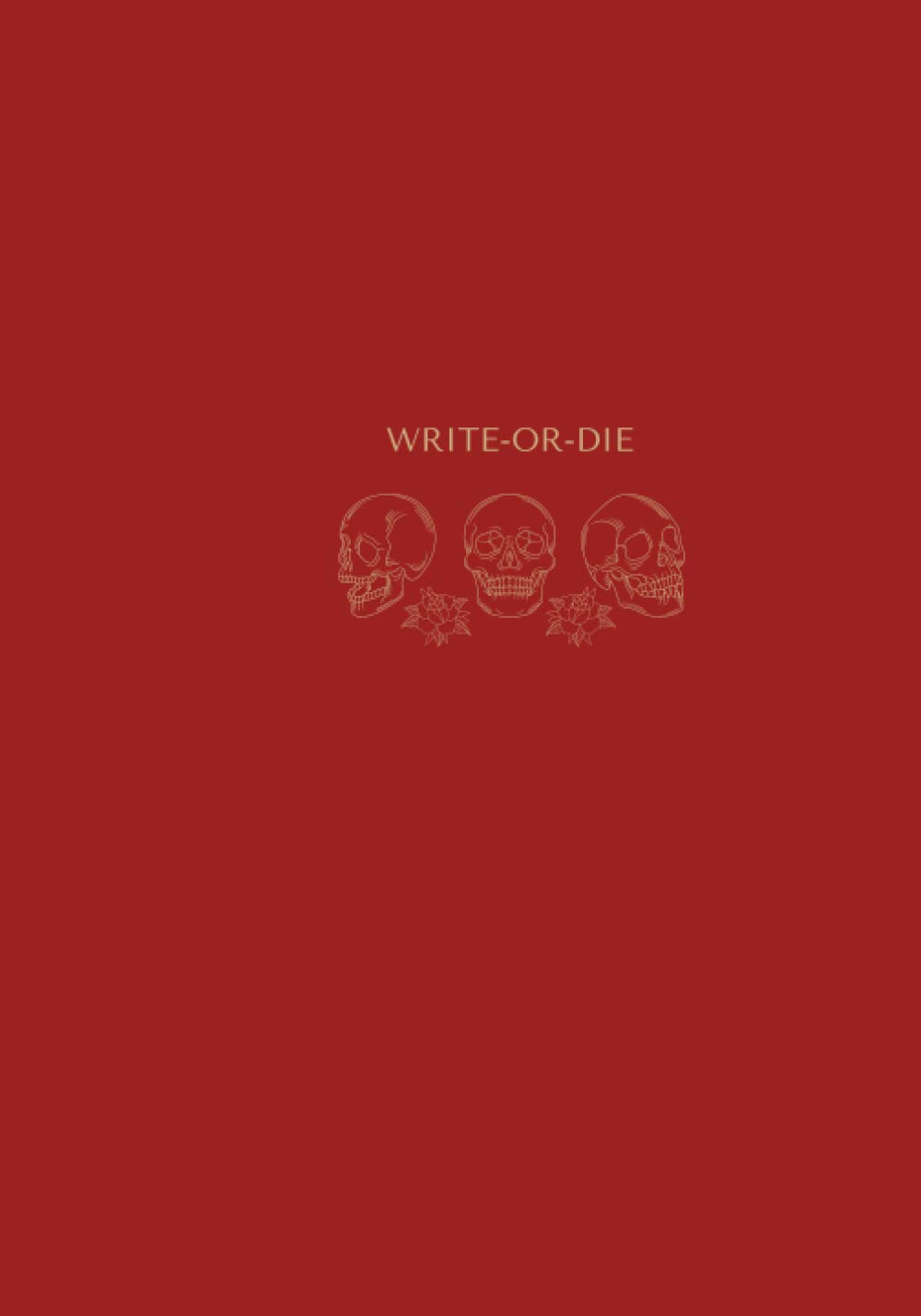 Write or Die Notebook: Lined Notebook 120 pages- Large 7x10