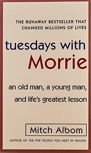 Tuesdays with Morrie: An old man, a young man, and life's greatest lesson (Ballantine Books) Cover