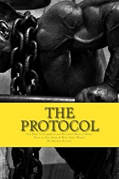 Paperback The Protocol: The Best Supplements for Building Muscle Mass, How to Use Them & W Book