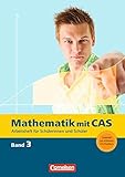 Mathematik mit CAS 3. Beurteilende Statistik, analytische Geometrie, Integralrechnung: CAS-Arbeitsheft