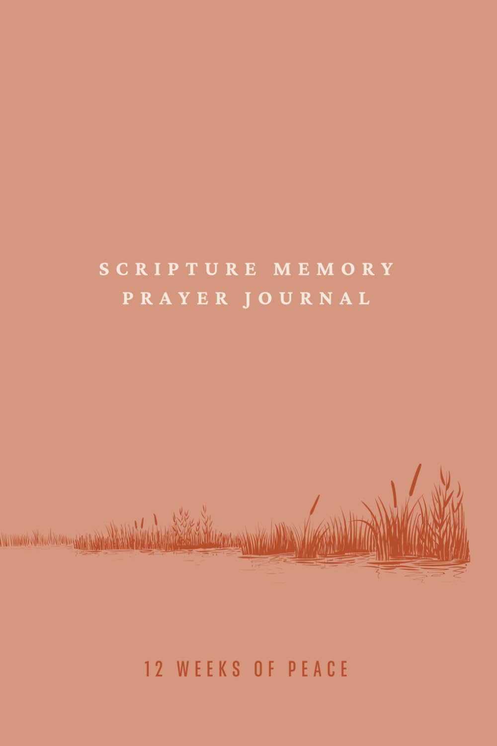 Scripture Memory Prayer Journal - 12 Weeks of Peace
