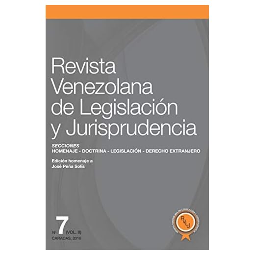 Revista Venezolana de Legislación y Jurisprudencia N° 7-II: 2 (Homenaje al profesor José Peña Solís)