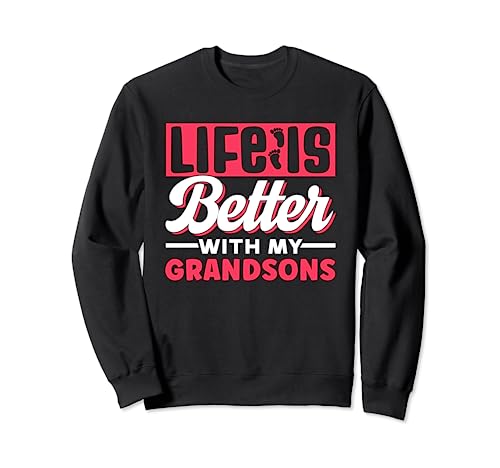 Life Is Better With My Grandsons Apreciation Motivation Sudadera