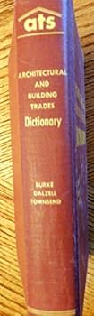 Architectural and Building Trades Dictionary Illustrated