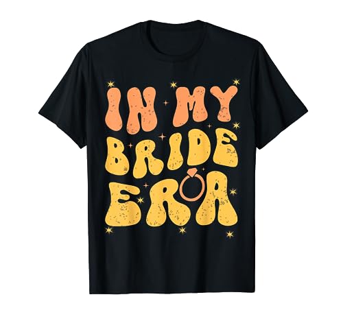 Retro Groovy In My Bride Era Divertido Boda Compromiso Camiseta