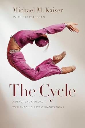 The Cycle: A Practical Approach to Managing Arts Organizations book cover