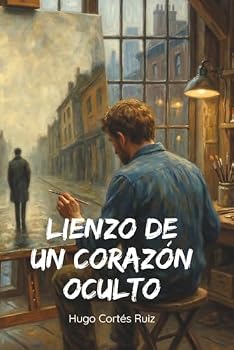 Paperback Lienzo de un Corazón Oculto (Spanish Edition) [Spanish] Book