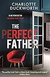 The Perfect Father: a compulsive and addictive psychological thriller with a shocking twist