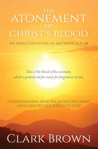 The Atonement of Christ’s Blood: Understanding How the Blood of