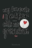 Photo Gallery my favorite golfer calls me grandma golf grandma notebook: appreciation notebook/journal homebook for your grandma | 6"x9", 110 pages | lined | father s day gift idea Photo Gallery my favorite golfer calls me grandma golf grandma notebook: appreciation notebook/journal homebook for your grandma | 6"x9", 110 pages | lined | father s day gift idea