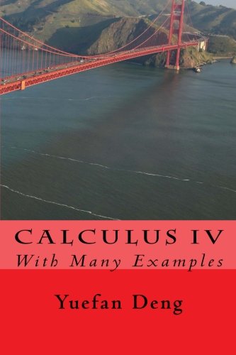 Calculus IV: With Many Examples