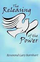 The Releasing of the Power 1575024101 Book Cover