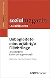  Unbegleitete minderjährige Flüchtlinge: »In erster Linie Kinder und Jugendliche!« 1. Sonderband Sozialmagazin