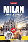 MILAN GUIDE DE VOYAGE 2026: Toits du Duomo, excursions d'une journée au lac de Côme, quartiers de la mode, perles cachées et cuisine italienne locale