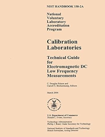 NIST Handbook 150-2A: National Voluntary Laboratory Accreditation Program, Calibration Laboratories Technical Guide for Electromagnetic DC Low Frequency Measurements