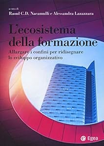 L'ecosistema della formazione. Allargare i confini per ridisegnare lo sviluppo organizzativo