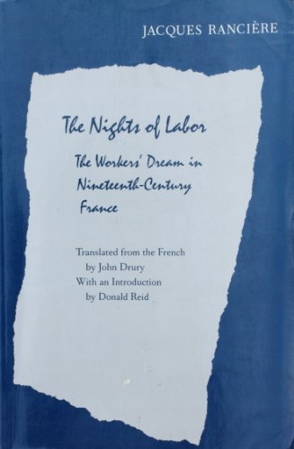 The Nights Of Labor: The Workers' Dream in Nineteenth-Century France by Jacques Ranciere (1991-02-26)