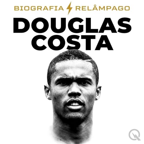 Douglas Costa - Biografia Rel&acirc;mpago cover art